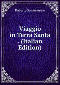 Viaggio in Terra Santa . (Italian Edition)