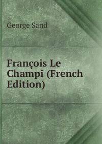 Francois Le Champi (French Edition)