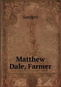 Matthew Dale, Farmer