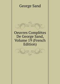 Oeuvres Completes De George Sand, Volume 19 (French Edition)