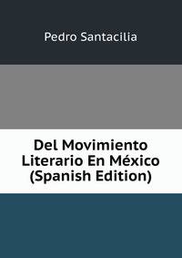 Del Movimiento Literario En Mexico (Spanish Edition)