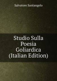 Studio Sulla Poesia Goliardica (Italian Edition)
