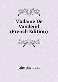 Madame De Vandeuil (French Edition)
