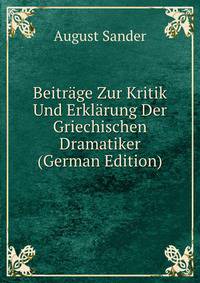 Beitrage Zur Kritik Und Erklarung Der Griechischen Dramatiker (German Edition)