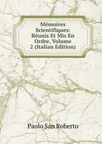Memoires Scientifiques: Reunis Et Mis En Ordre, Volume 2 (Italian Edition)