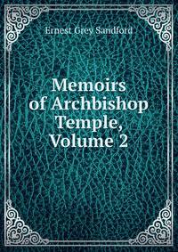 Memoirs of Archbishop Temple, Volume 2