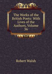 The Works of the British Poets: With Lives of the Authors, Volume 36