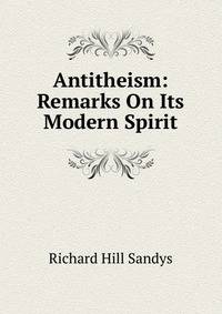 Antitheism: Remarks On Its Modern Spirit