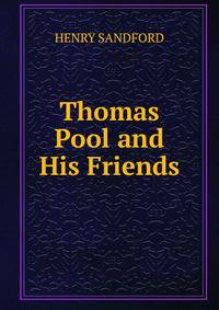 Thomas Pool and His Friends