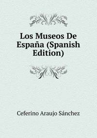 Los Museos De Espana (Spanish Edition)