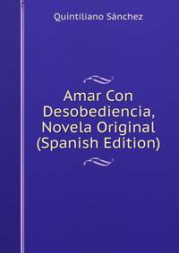 Amar Con Desobediencia, Novela Original (Spanish Edition)