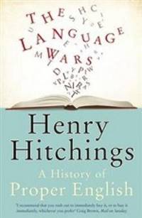 The Language Wars. A History of Proper English