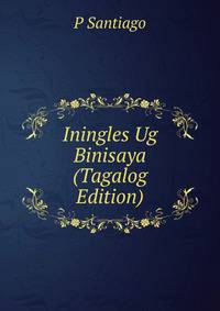 Iningles Ug Binisaya (Tagalog Edition)