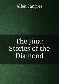 The Jinx: Stories of the Diamond