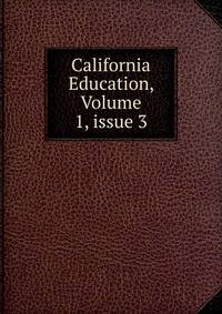 California Education, Volume 1, issue 3