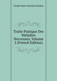 Traite Pratique Des Maladies Nerveuses, Volume 2 (French Edition)