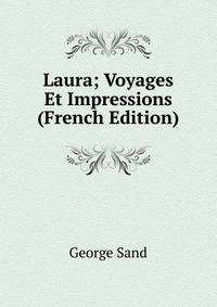 Laura; Voyages Et Impressions (French Edition)