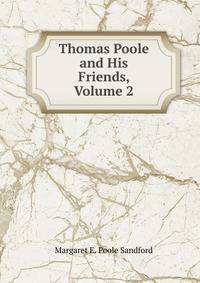 Thomas Poole and His Friends, Volume 2