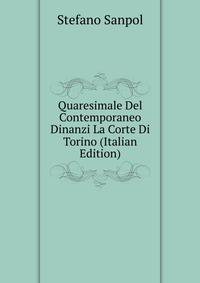 Quaresimale Del Contemporaneo Dinanzi La Corte Di Torino (Italian Edition)