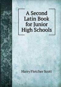 A Second Latin Book for Junior High Schools