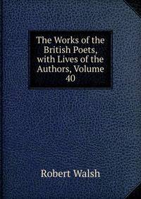 The Works of the British Poets, with Lives of the Authors, Volume 40