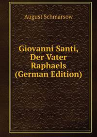 Giovanni Santi, Der Vater Raphaels (German Edition)