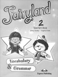 Fairyland 2. Vocabulary & Grammar Teacher's book. Сборник лексических и грамматических упражнений. Книга для учителя
