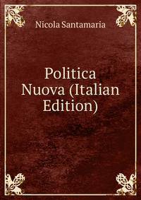 Politica Nuova (Italian Edition)