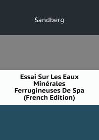 Essai Sur Les Eaux Minerales Ferrugineuses De Spa (French Edition)
