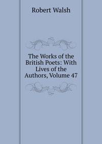 The Works of the British Poets: With Lives of the Authors, Volume 47