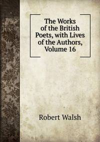 The Works of the British Poets, with Lives of the Authors, Volume 16
