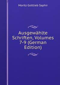 Ausgewahlte Schriften, Volumes 7-9 (German Edition)