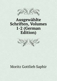 Ausgewahlte Schriften, Volumes 1-2 (German Edition)
