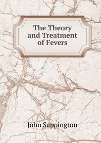 The Theory and Treatment of Fevers