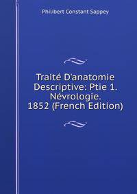 Trait? D'anatomie Descriptive: Ptie 1. N?vrologie. 1852 (French Edition)