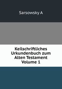Keilschriftliches Urkundenbuch zum Alten Testament Volume 1