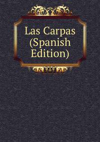 Las Carpas (Spanish Edition)