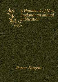 A Handbook of New England; an annual publication