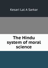 The Hindu system of moral science