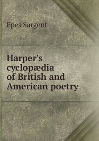 Harper's cyclop?dia of British and American poetry