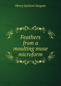 Feathers from a moulting muse microform