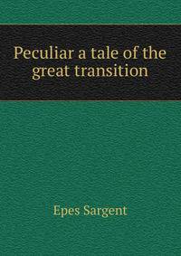 Peculiar a tale of the great transition