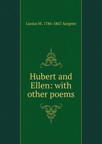 Hubert and Ellen: with other poems