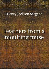 Feathers from a moulting muse