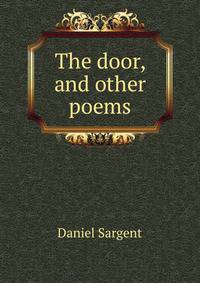The door, and other poems