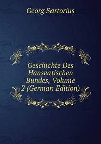 Geschichte Des Hanseatischen Bundes, Volume 2 (German Edition)