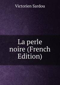 La perle noire (French Edition)