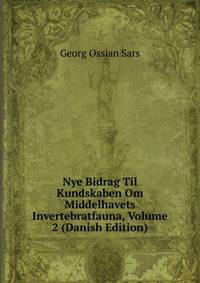 Nye Bidrag Til Kundskaben Om Middelhavets Invertebratfauna, Volume 2 (Danish Edition)
