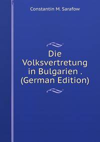 Die Volksvertretung in Bulgarien . (German Edition)