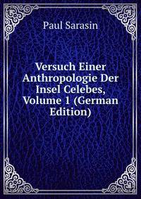 Versuch Einer Anthropologie Der Insel Celebes, Volume 1 (German Edition)